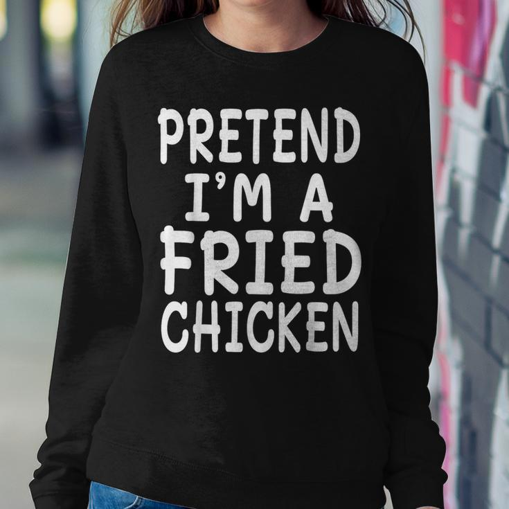 Pretend I'm A Fried Chicken Halloween Costume Fun Women Sweatshirt Unique Gifts
