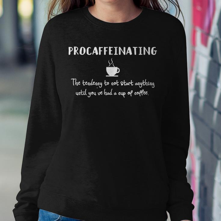 Procaffeinating Funny Coffee Addict Joke Caffeine Lover Gag Women Crewneck Graphic Sweatshirt Unique Gifts