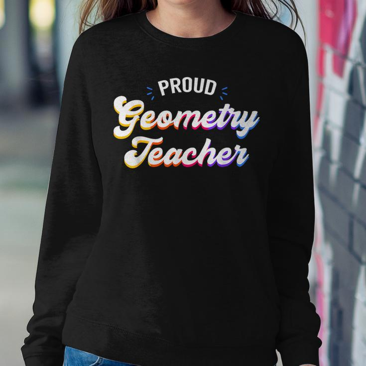 Proud Geometry Teacher Job Profession Women Sweatshirt Unique Gifts