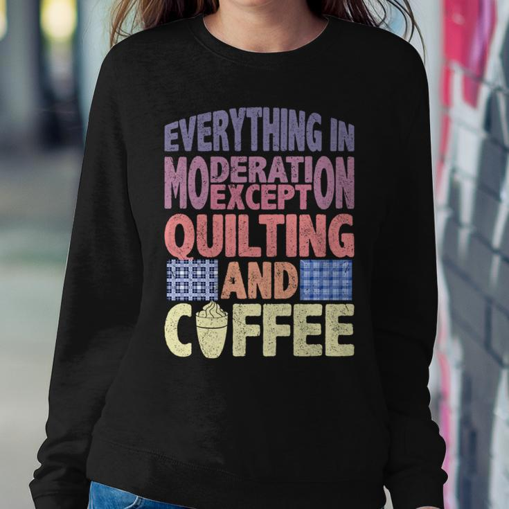 Quilting And Coffee Are Not In Moderation Quote Quilt Women Sweatshirt Unique Gifts