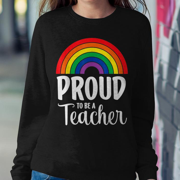 Rainbow Pride Rainbow Proud To Be A Teacher Women Sweatshirt Unique Gifts
