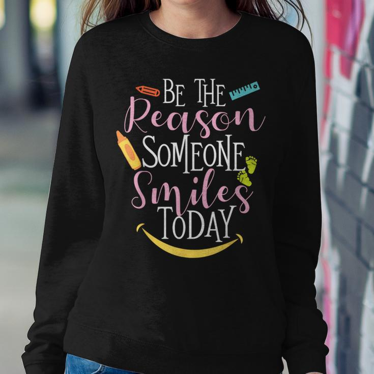 Be The Reason Someone Smiles Today Daycare Provider Teacher Women Sweatshirt Unique Gifts
