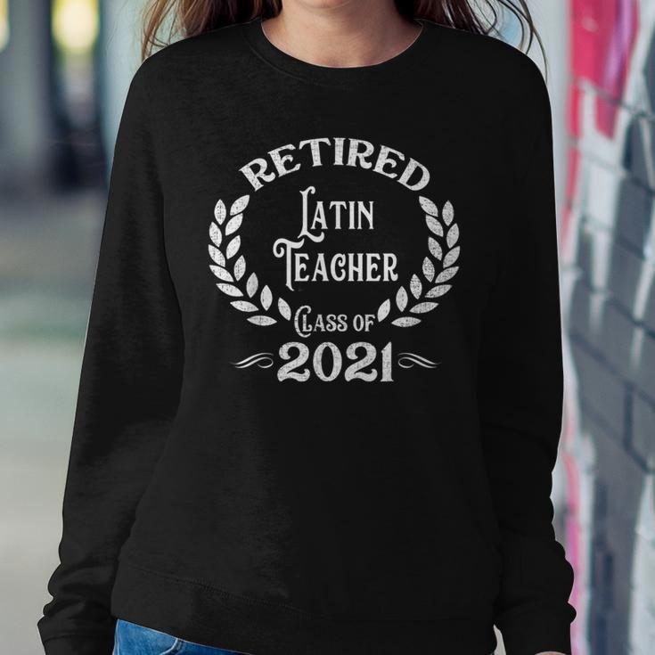Retired Latin Teacher Class Of 2021 Retirement Women Sweatshirt Unique Gifts