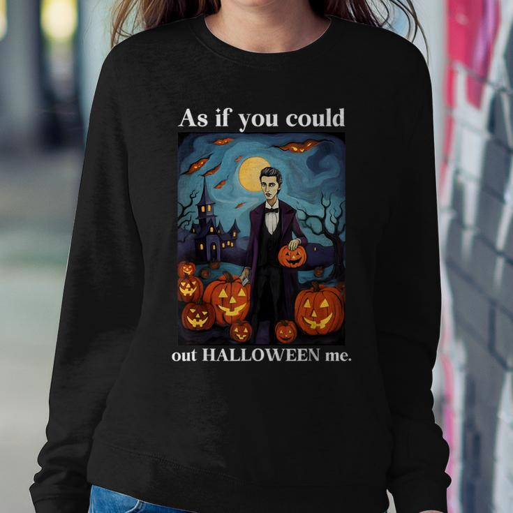 Retro Halloween As If You Could Out Halloween Me Women Sweatshirt Funny Gifts