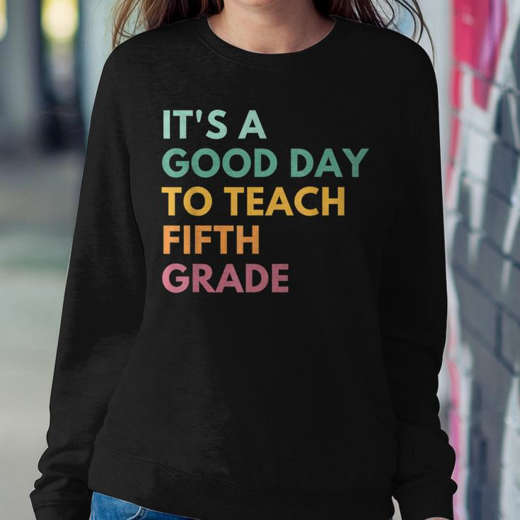 Retro Its Good Day To Teach 5Th Grade Teacher Back To School Women Sweatshirt Funny Gifts
