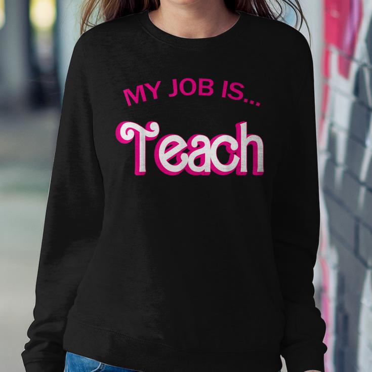 Retro School Humor Teacher Life My Job Is Teach Women Sweatshirt Funny Gifts