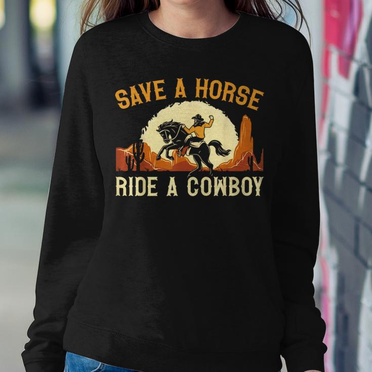 Save A Horse Ride A Cowboy Western Rodeo Horseback Riding Rodeo Women Sweatshirt Unique Gifts