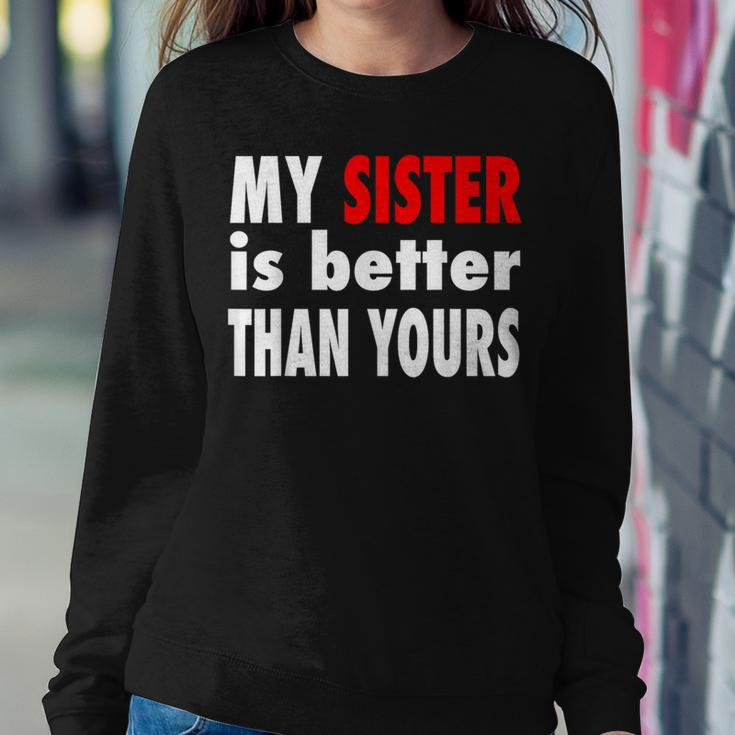 My Sister Is Better Than Yours Best Sister Ever Women Sweatshirt Unique Gifts