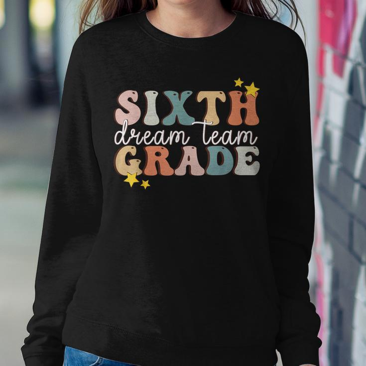 Sixth Grade Dream Team Back To School 6Th Grade Women Sweatshirt Funny Gifts