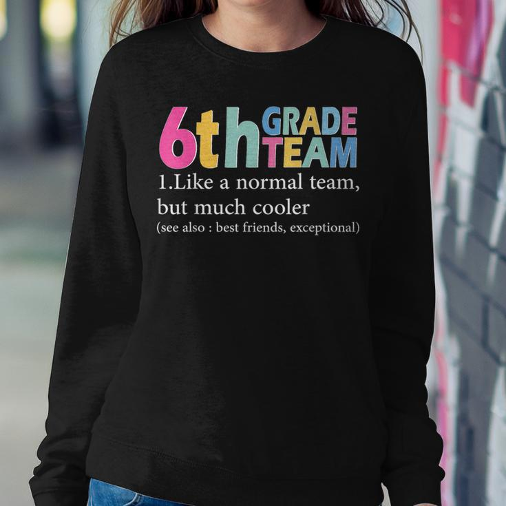 Sixth Grade Team Definition Back To School 6Th Grade Teacher Women Sweatshirt Unique Gifts