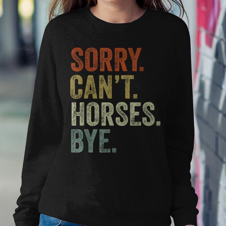 Sorry Can't Horses Bye Horse Women Sweatshirt Funny Gifts