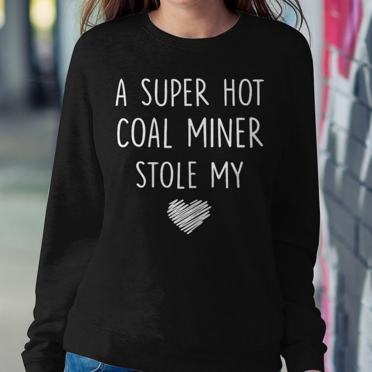 A Super Hot Coal Miner Stole My HeartGirlfriend Women Sweatshirt Unique Gifts