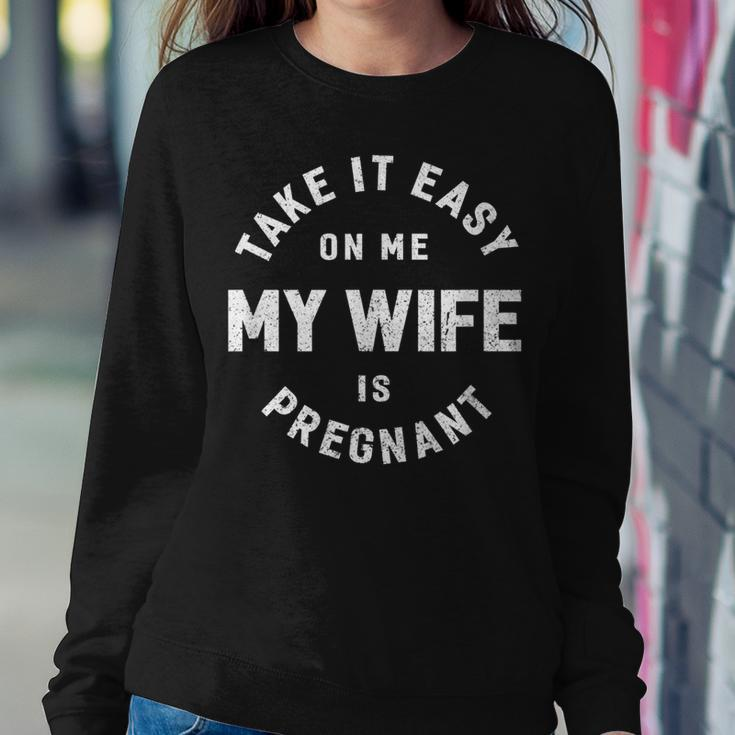 Take It Easy On Me My Wife Is Pregnant Funny Retro Women Crewneck Graphic Sweatshirt Funny Gifts