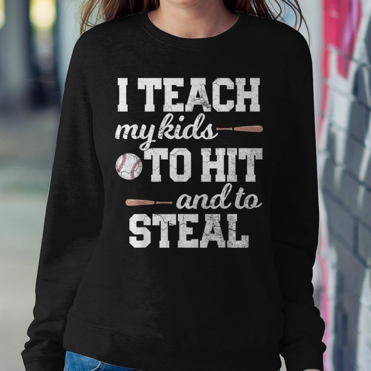 I Teach My Kids To Hit And Steal Baseball Mom Dad For Mom Women Sweatshirt Unique Gifts