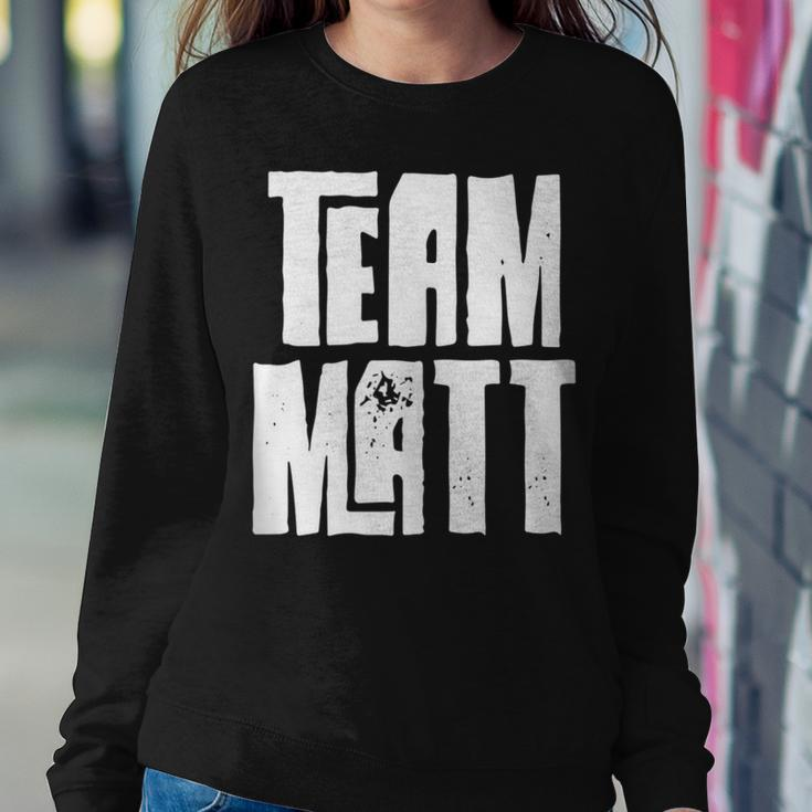 Team Matt Dad Son Mom Husband Grandson Sports Group Name Women Sweatshirt Unique Gifts