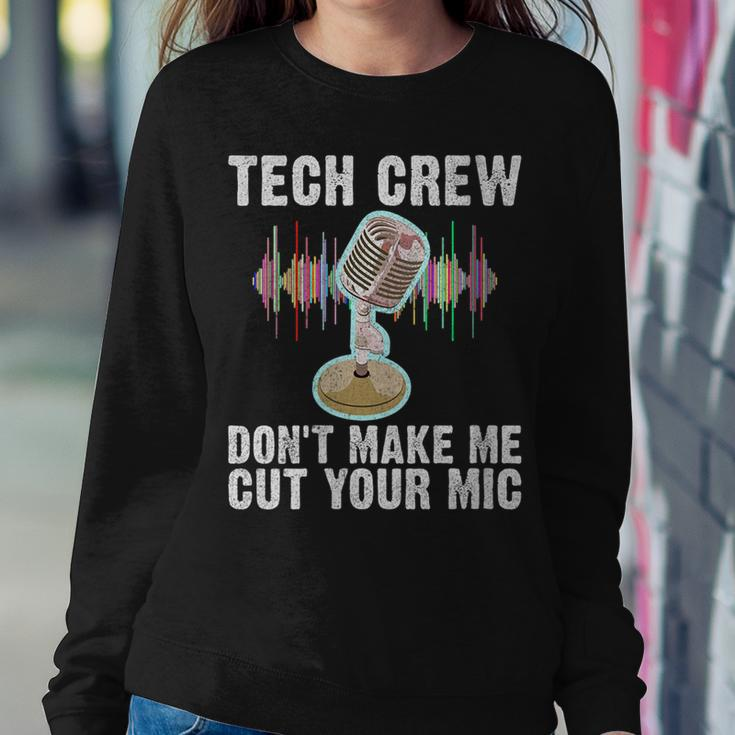 Tech Crew Dont Make Me Cut Your Mic Theater Women Sweatshirt Unique Gifts
