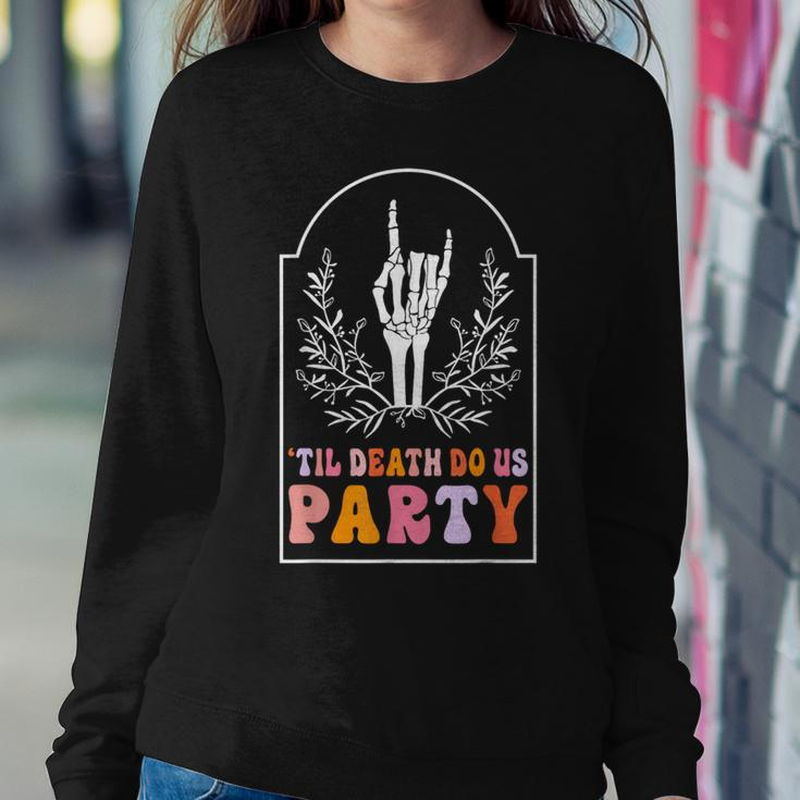 Till Death Do Us Party Skeleton Retro Groovy Bachelorette Women Sweatshirt Funny Gifts