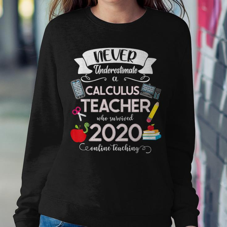Never Underestimate A Calculus Teacher Who Survived 2020 Women Sweatshirt Unique Gifts