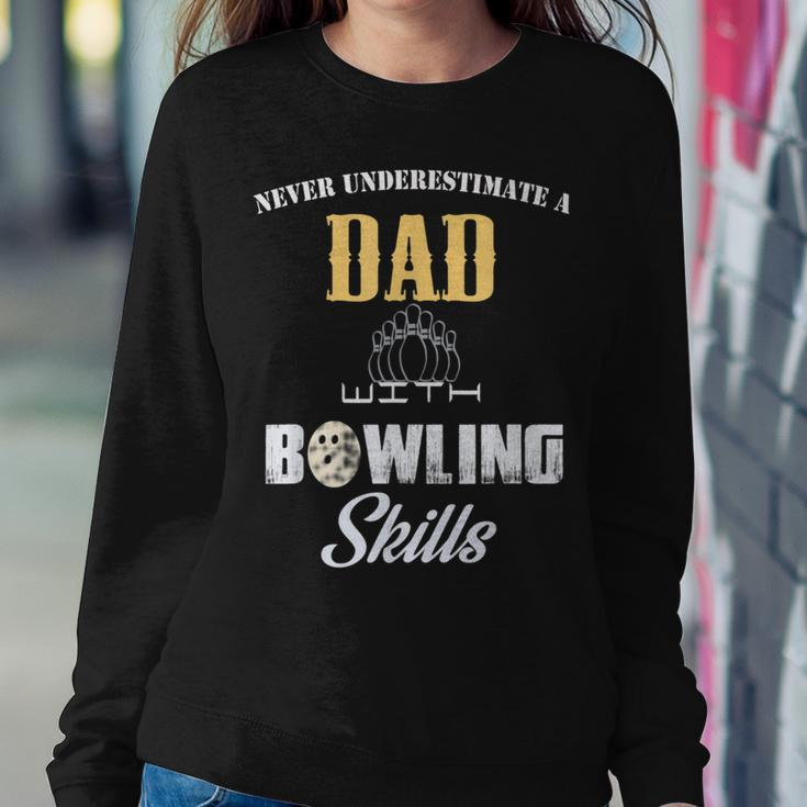 Never Underestimate A Dad With Bowling Skill Father's Day Gi Women Sweatshirt Funny Gifts