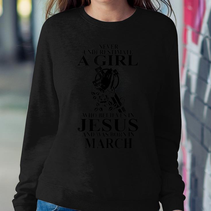Never Underestimate A Girl Who Believe In Jesus March Women Sweatshirt Unique Gifts