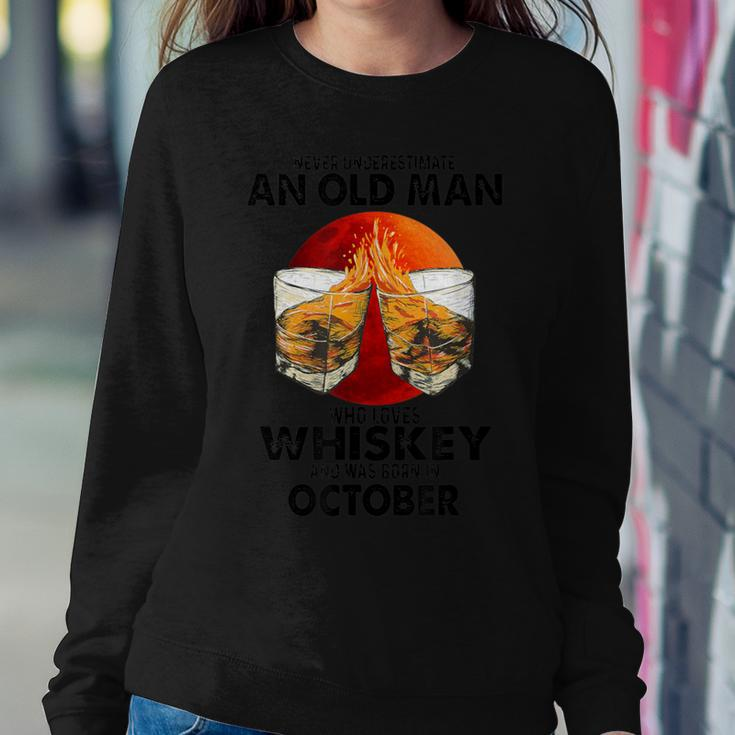 Never Underestimate An Old October Man Who Loves Whiskey Women Sweatshirt Funny Gifts