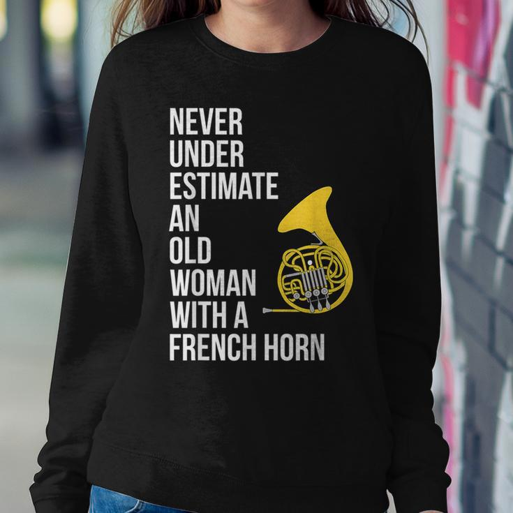 Never Underestimate An Old Woman With A French Horn Women Sweatshirt Funny Gifts