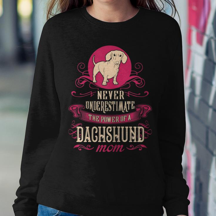 Never Underestimate Power Of Dachshund Mom Women Sweatshirt Funny Gifts