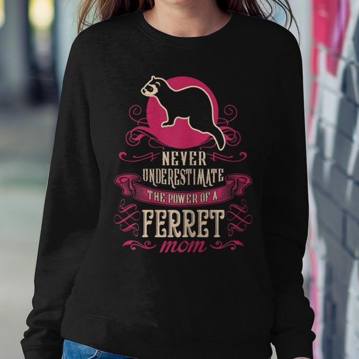 Never Underestimate Power Of Ferret Mom Women Sweatshirt Funny Gifts