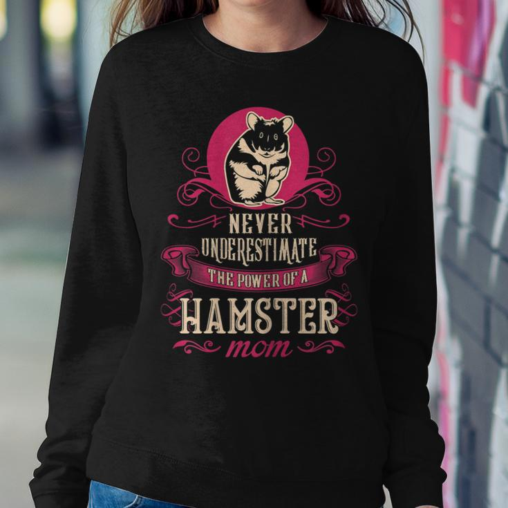 Never Underestimate Power Of Hamster Mom Women Sweatshirt Funny Gifts