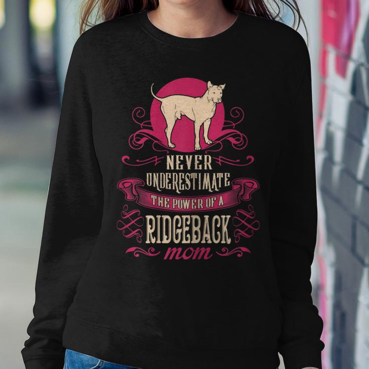 Never Underestimate Power Of Ridgeback Mom Women Sweatshirt Funny Gifts