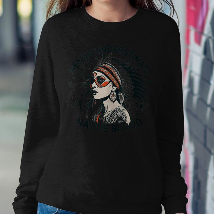 Never Underestimate A Woman With Native Blood Root Women Sweatshirt Unique Gifts