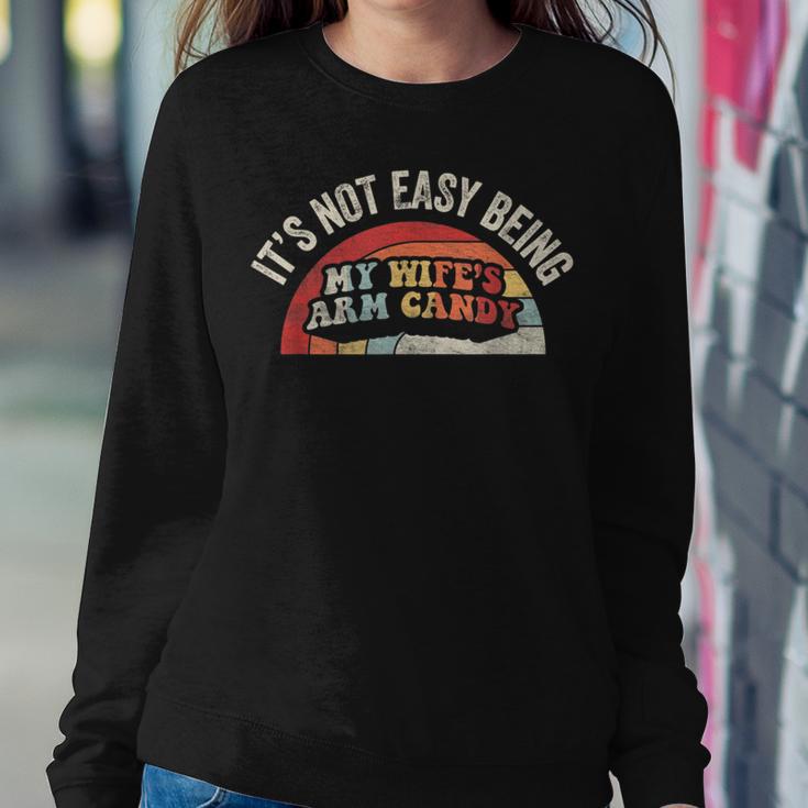 Vintage Retro Its Not Easy Being My Wifes Arm Candy Husband Women Crewneck Graphic Sweatshirt Funny Gifts