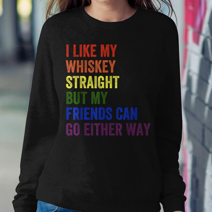 I Like My Whiskey Straight But My Friends Can Go Either Way Women Sweatshirt Unique Gifts