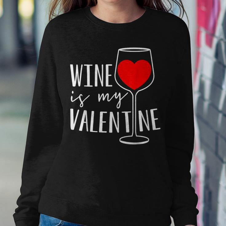 Wine Is My Valentine Wine Lover Heart Valentines Day Women Sweatshirt Funny Gifts