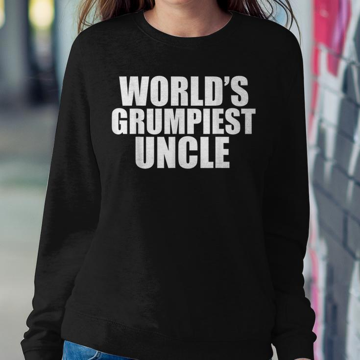 Worlds Grumpiest Uncle Grumpy Sarcastic Moody Uncles Women Sweatshirt Unique Gifts