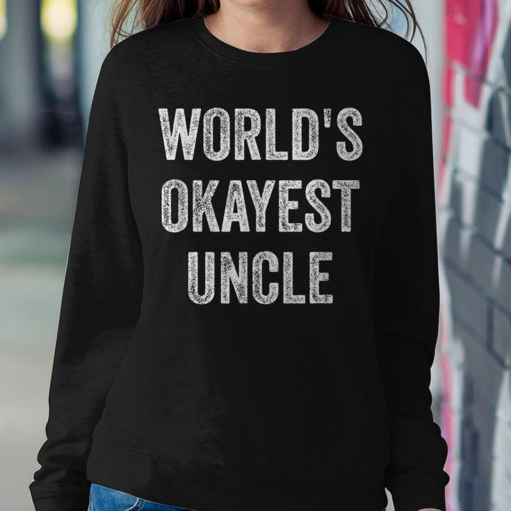 Worlds Okayest Uncle Sarcastic The Best Funnest Quote Women Sweatshirt Unique Gifts