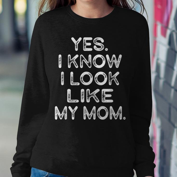 Yes I Know I Look Like My Mom Daughter Print Women Sweatshirt Unique Gifts