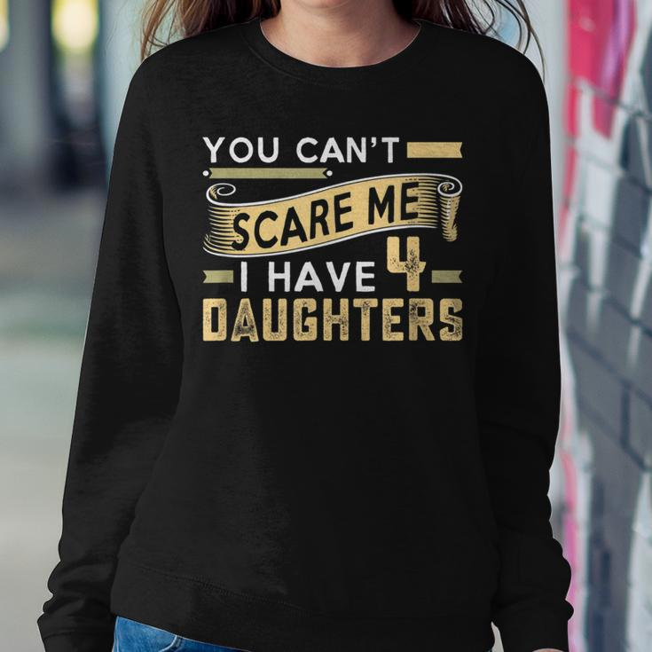 You Cant Scare Me I Have Four Daughters Vintage Funny Dad Women Crewneck Graphic Sweatshirt Funny Gifts
