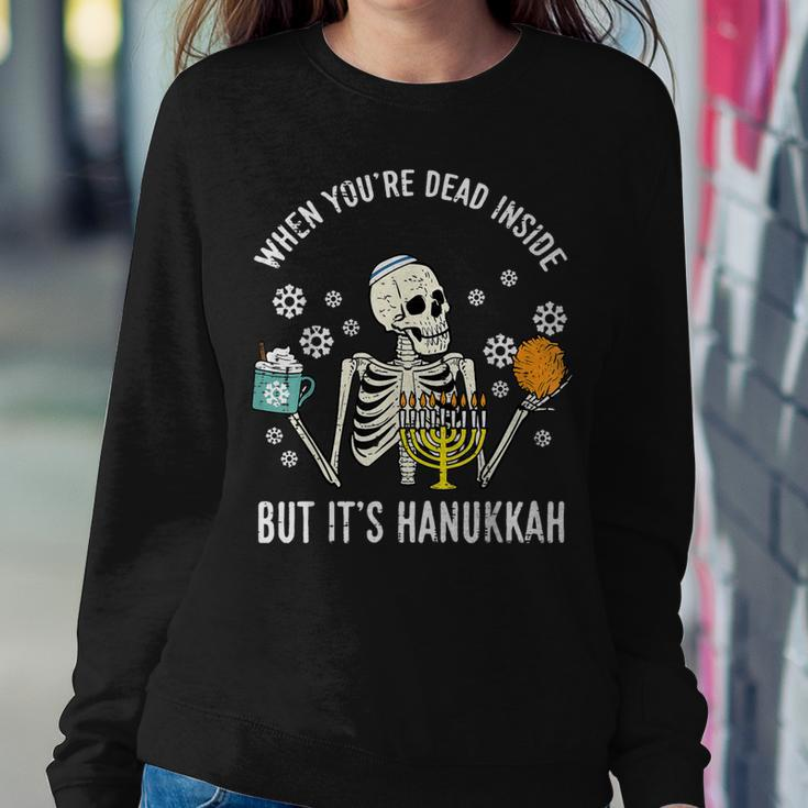 Youre Dead Inside But Hanukkah Chanukah Skeleton Women Women Sweatshirt Funny Gifts