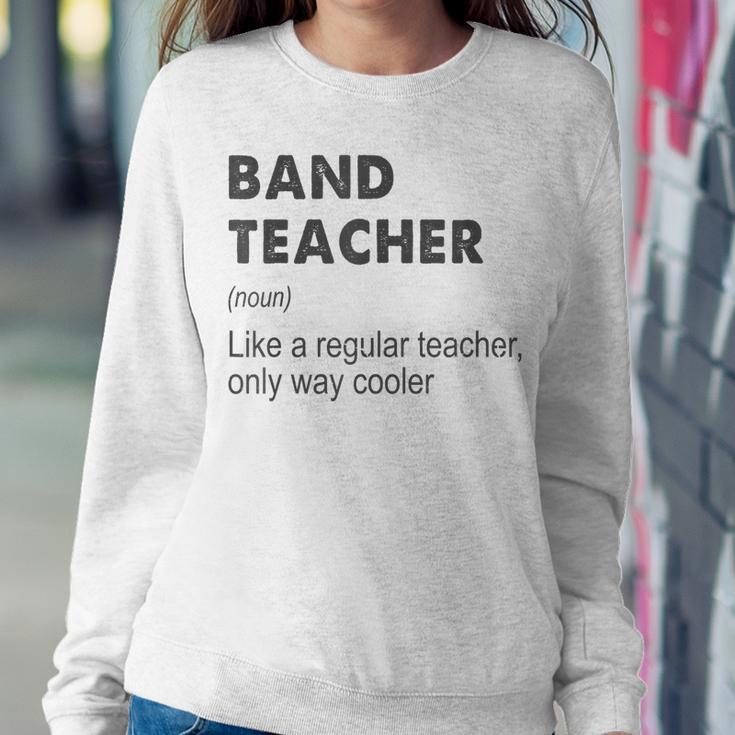 Band Teacher Definition Teaching School Teacher Women Sweatshirt Funny Gifts