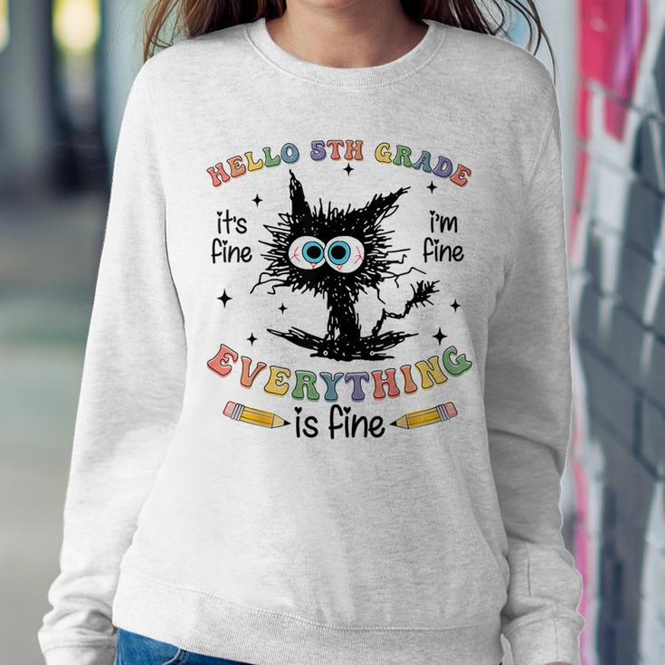 Black Cat Hello 5Th Grade Its Fine Im Fine Everything Fine Women Crewneck Graphic Sweatshirt Unique Gifts