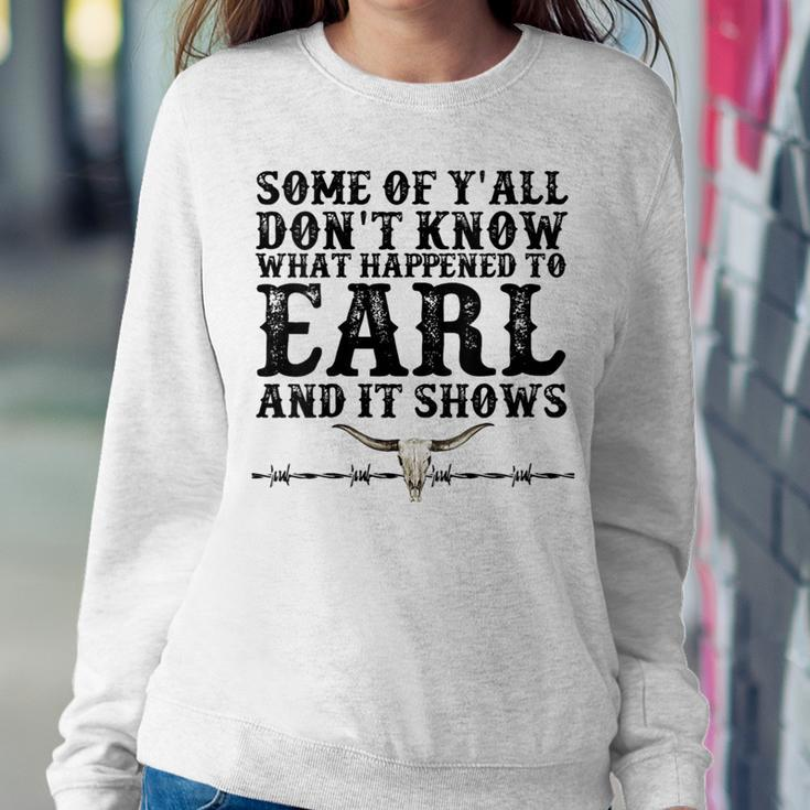 Bull Skull Some You Dont Know What Happened To Earl Western Women Crewneck Graphic Sweatshirt Funny Gifts