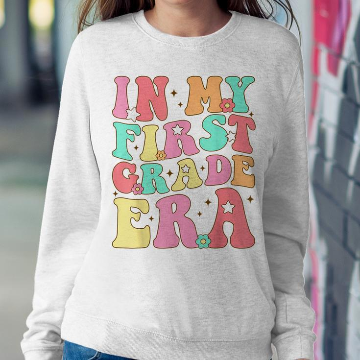 In My First Grade Era Back To School First Day Of School Women Sweatshirt Funny Gifts