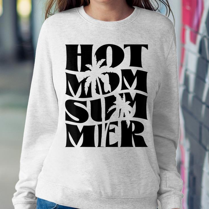 Hot Mom Summer Mama Life Motherhood Beach Women Sweatshirt Unique Gifts