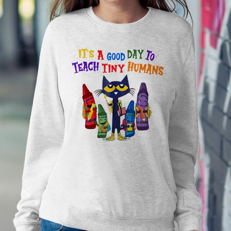 Its A Good Day To Teach Tiny Humans Pre K Teacher Funny Cat Women Sweatshirt Funny Gifts