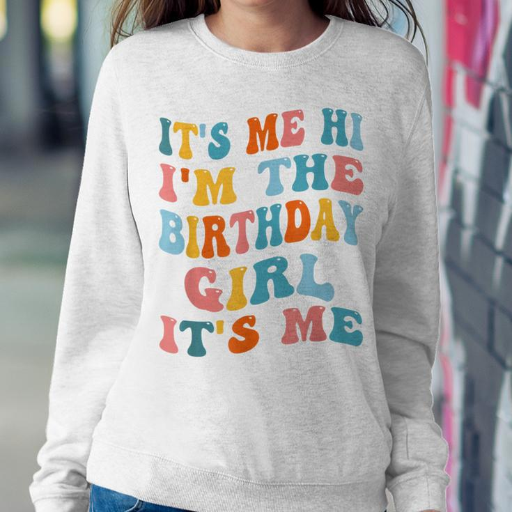 It's Me Hi I'm Birthday Girl It's Me Groovy For Girls Women Sweatshirt Unique Gifts