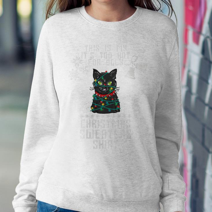 This Is My It's Too Hot For Ugly Christmas Sweaters Cat Women Sweatshirt Funny Gifts
