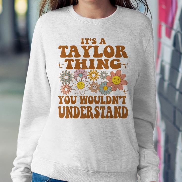 It's A Taylor Thing You Wouldn't Understand Retro Groovy Women Sweatshirt Funny Gifts