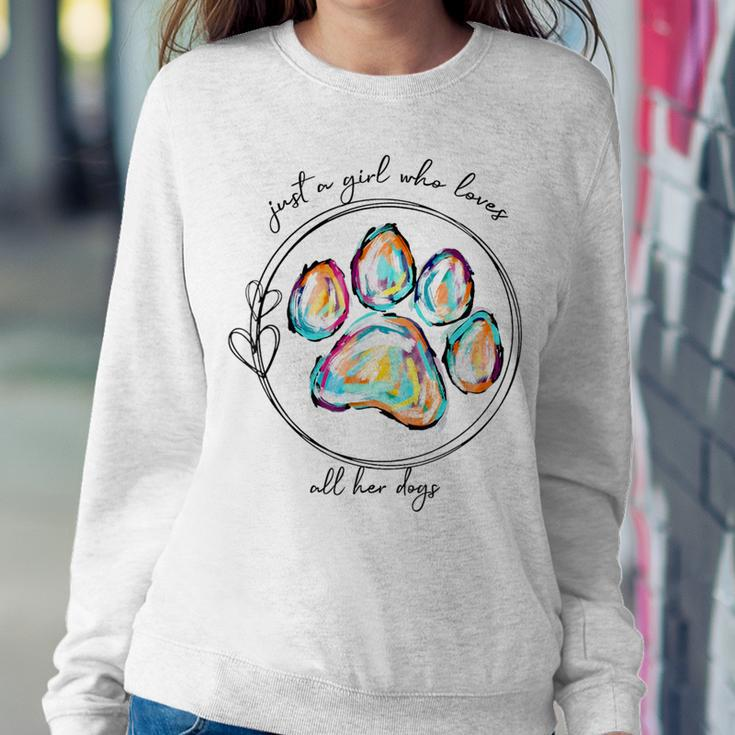 Just A Girl Who Loves All Her Dogs Dog Paw Women Sweatshirt Funny Gifts