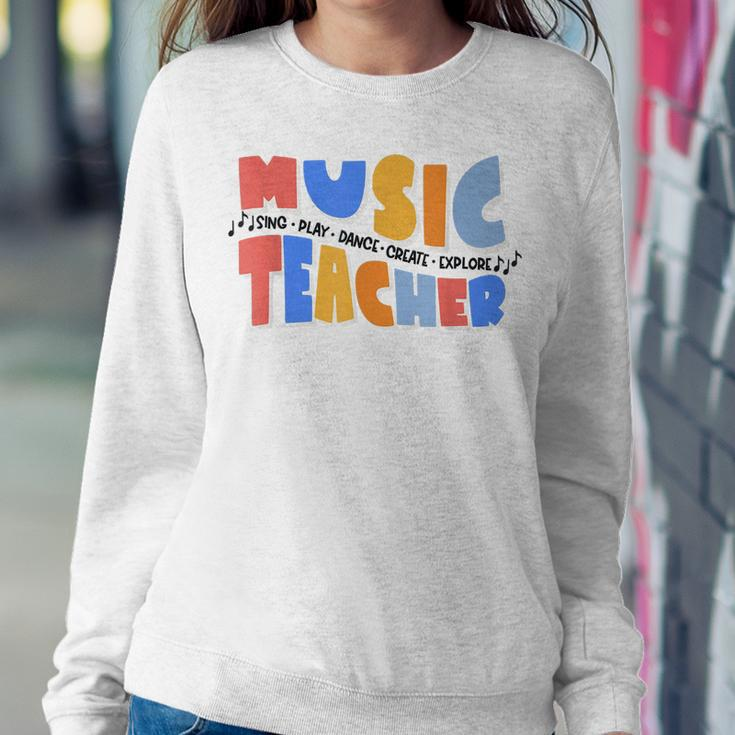 Music Teacher Sing Play Dance Create Explore Back To School For Teacher Women Sweatshirt Unique Gifts